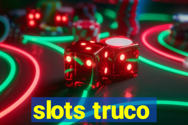 slots truco